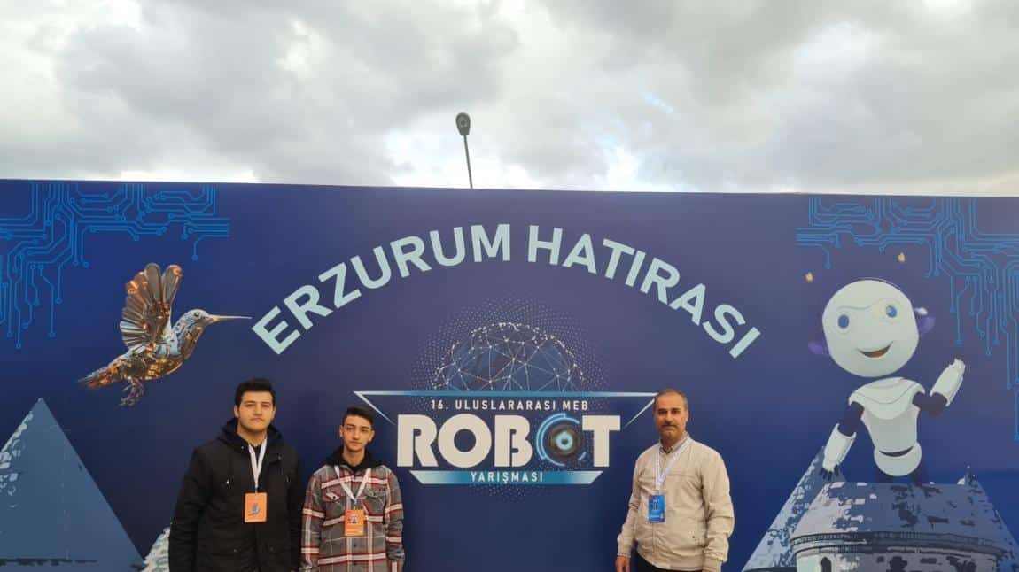 OKULUMUZ 16. ULUSLARARASI MEB ROBOT YARIŞMASINDA ERZURUM'DA